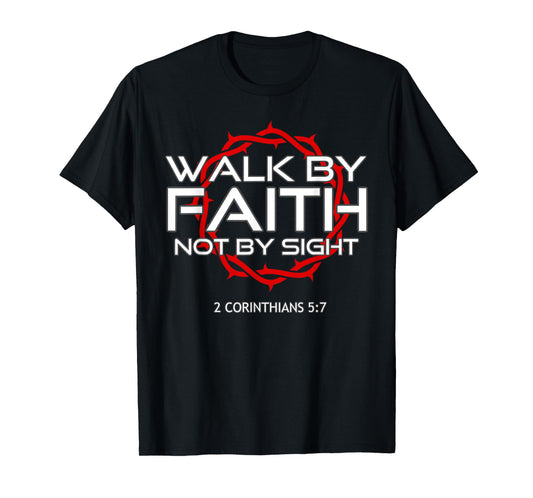 Jesus Walk by Faith Christian T-Shirt