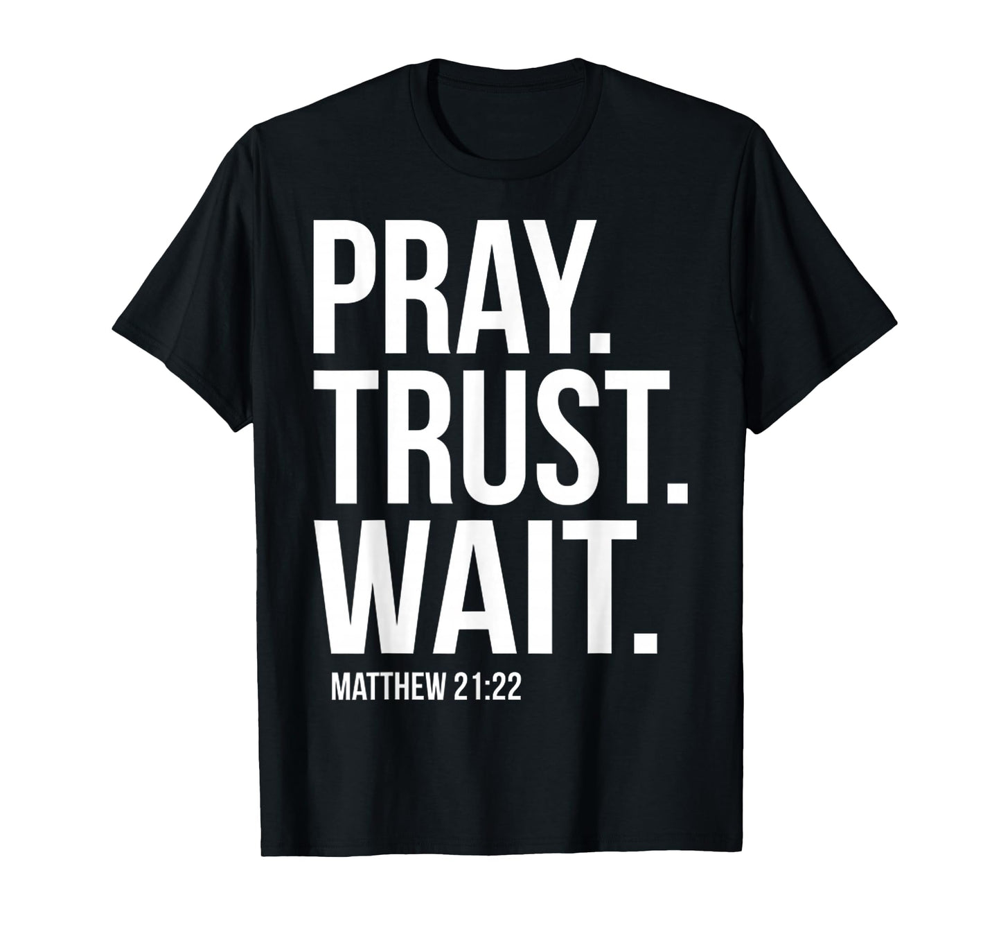 Funny Pray Trust Wait Bible Verse Christian Faith Religious T-Shirt