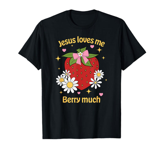 Christian Kids Jesus Loves Me Berry Much Cute Strawberry T-Shirt