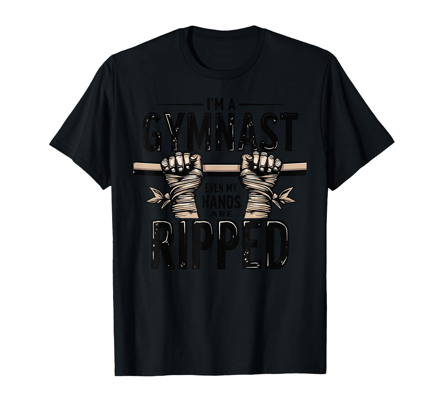 I'm a Gymnast Even My Hands Are Ripped Funny Gymnastics T-Shirt