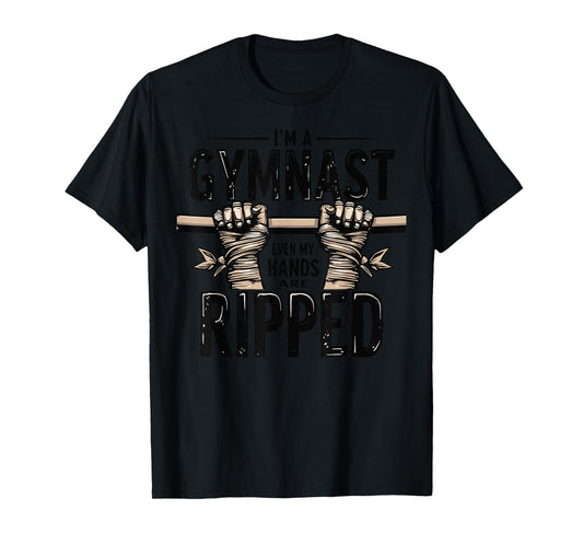 I'm a Gymnast Even My Hands Are Ripped Funny Gymnastics T-Shirt