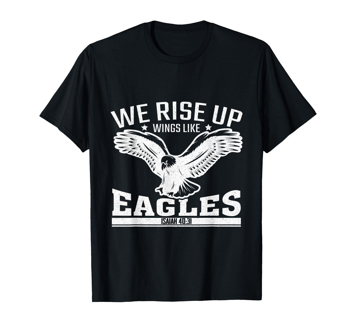 We Rise Up Wings Like Eagles T-Shirt