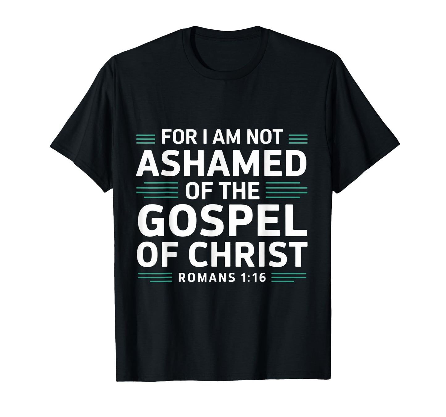 Not Ashamed Gospel Christ Christian Pray Faith Bible Verse T-Shirt