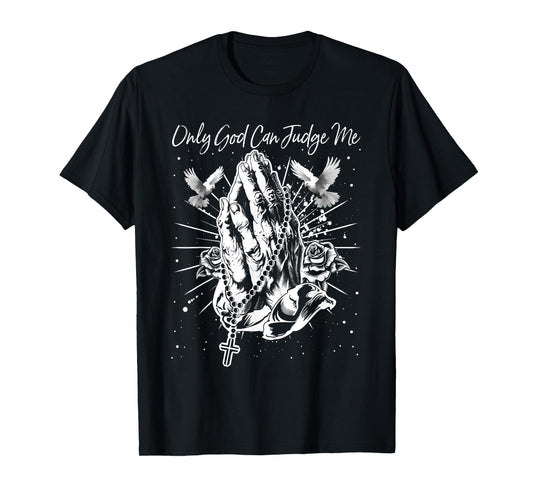 Only God Can Judge Me Classic Love Christian Cross God Bible T-Shirt