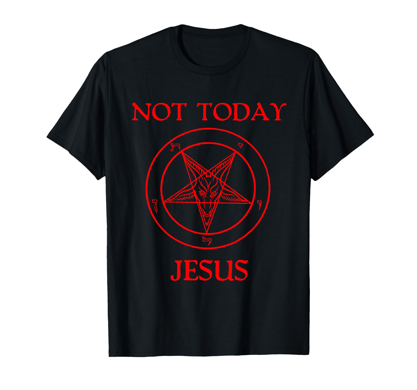 Not Today Jesus Baphomet Sigil Satan Satanism Atheist Humor T-Shirt