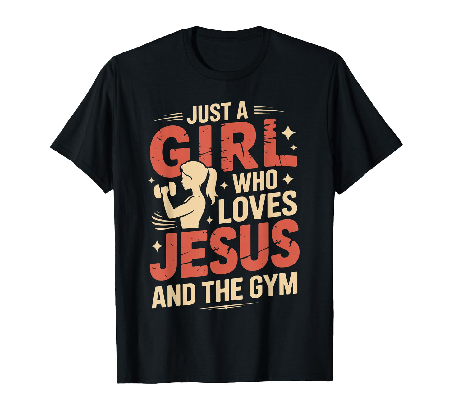 Just a Girl Who Loves Jesus & Gym Christian Fitness Lovers T-Shirt