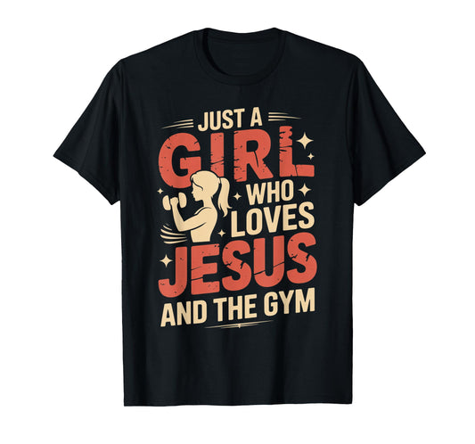 Just a Girl Who Loves Jesus & Gym Christian Fitness Lovers T-Shirt