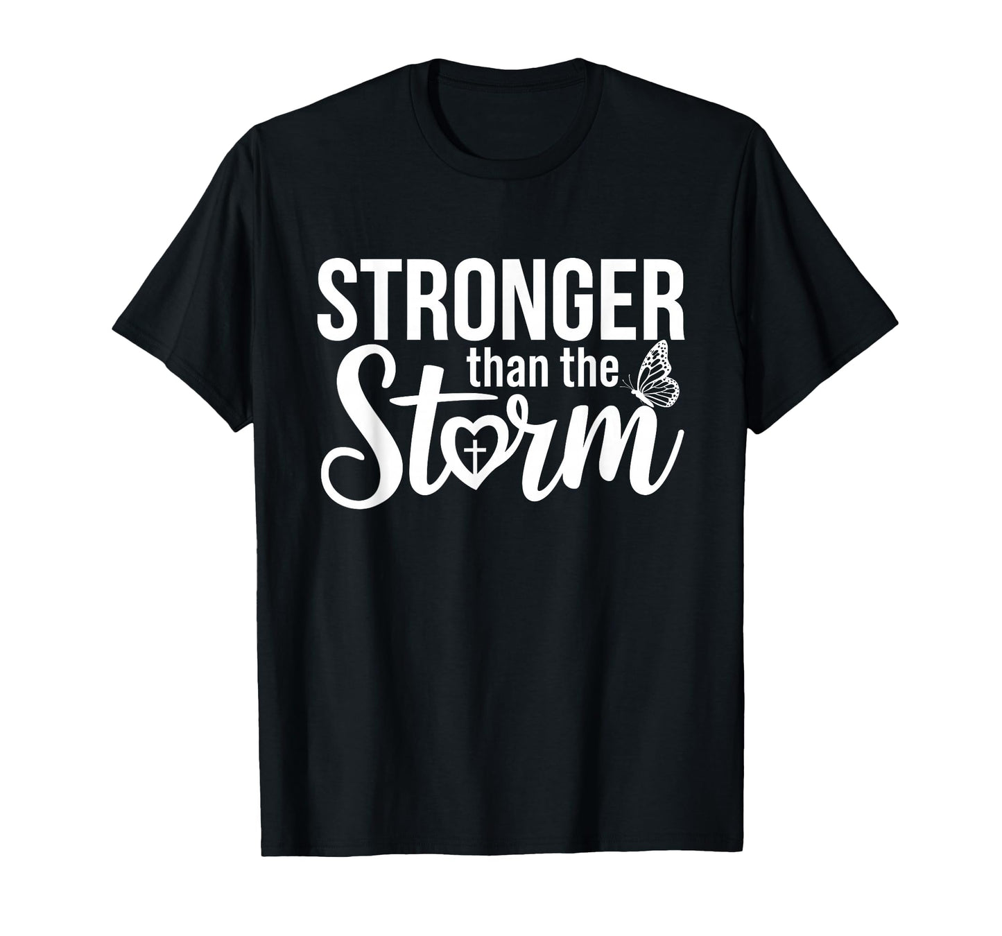 Stronger Than The Storm Motivational Inspirational Christian T-Shirt