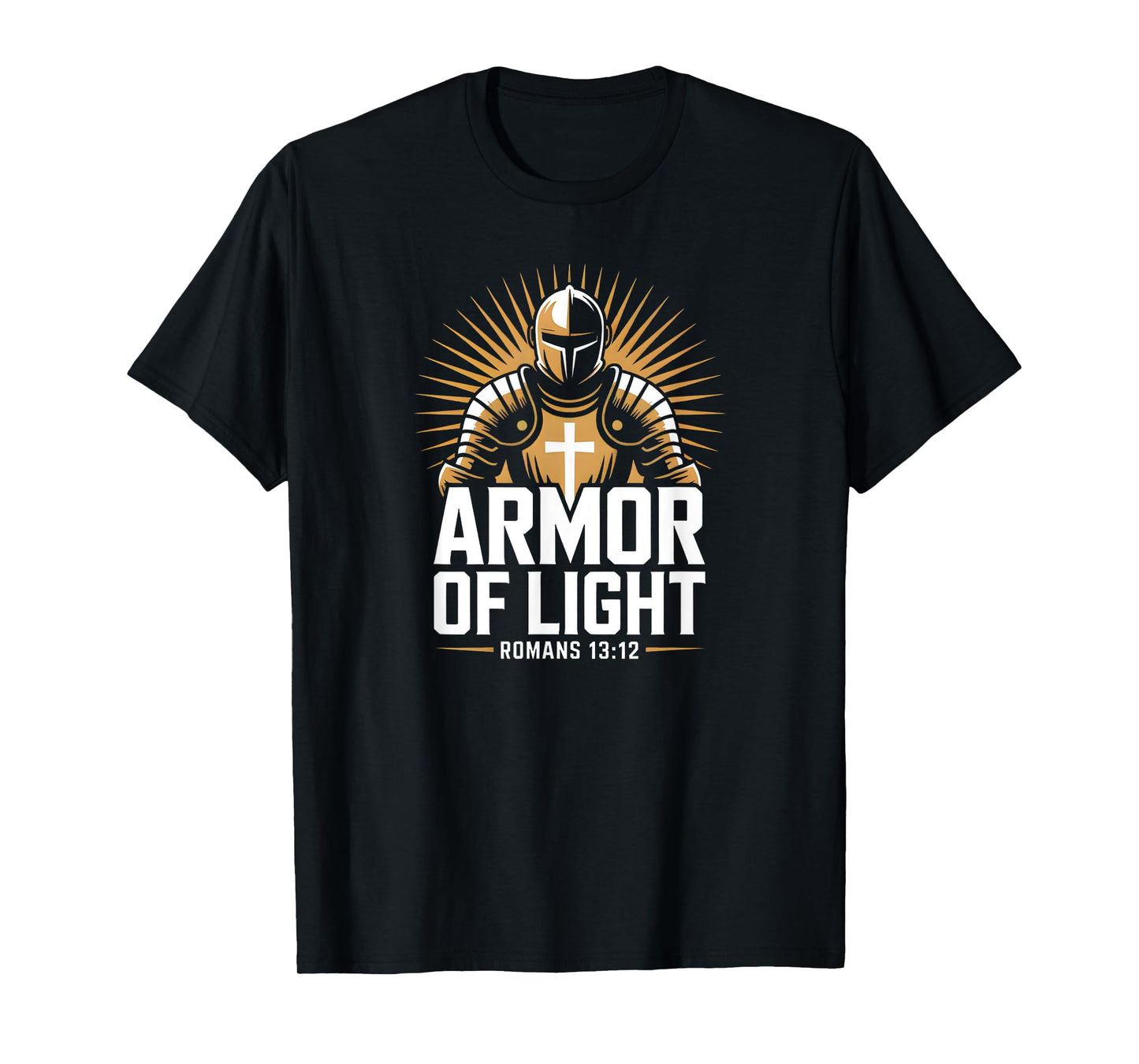 Armor of Light Romans 13:12 Bold Christian Faith Bible Verse T-Shirt