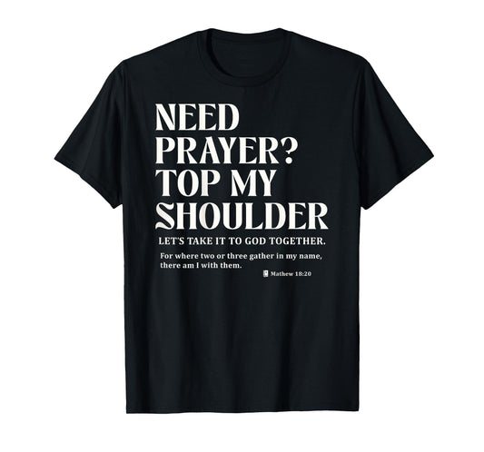 Need Prayer Tap My Shoulder Bible Verse Christian Gifts T-Shirt