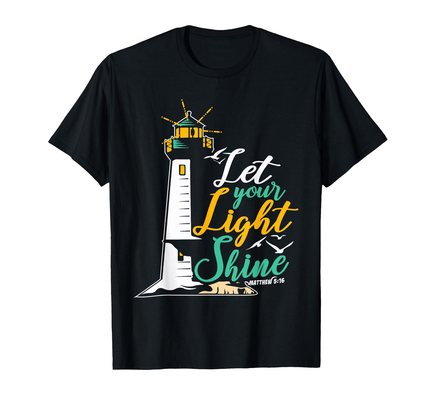 Christianity Jesus God Lighthouse - let your light shine T-Shirt