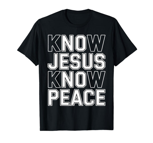 Know Jesus Know Peace Religion God Church Christian Gifts T-Shirt