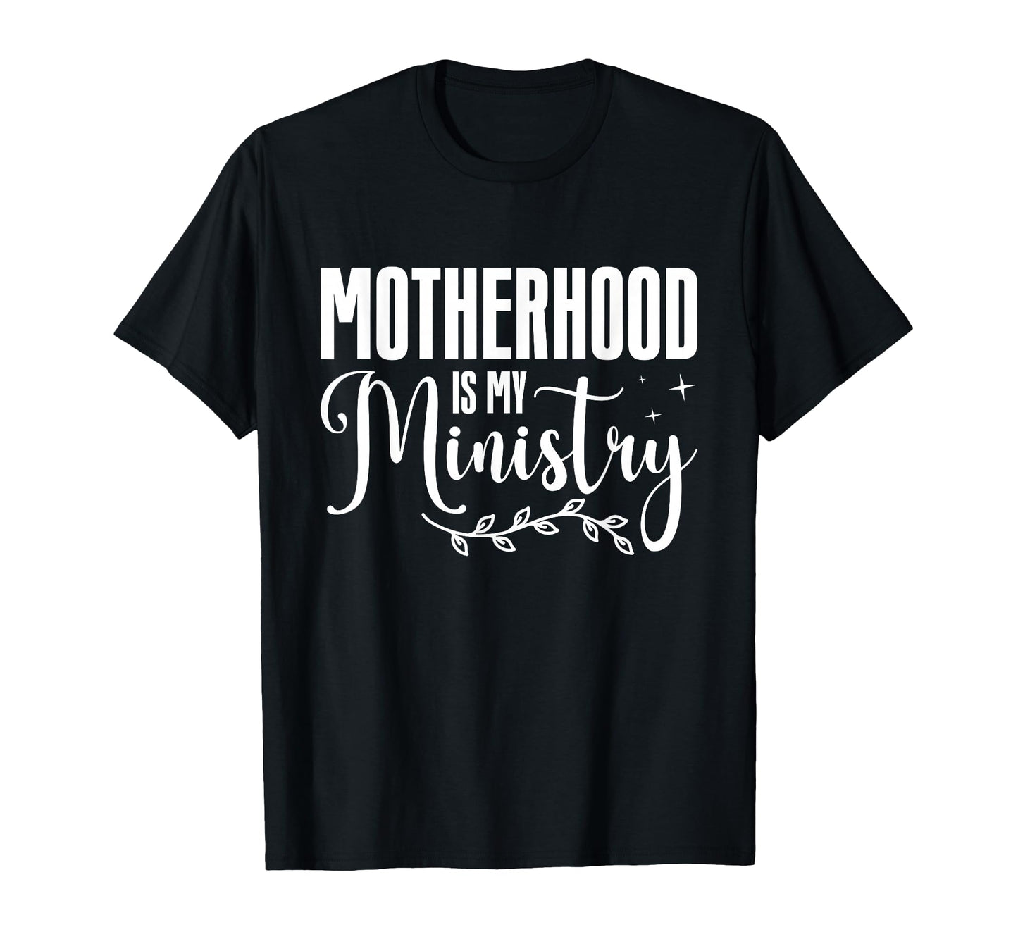 Motherhood Is My Ministry Mom Women T-Shirt