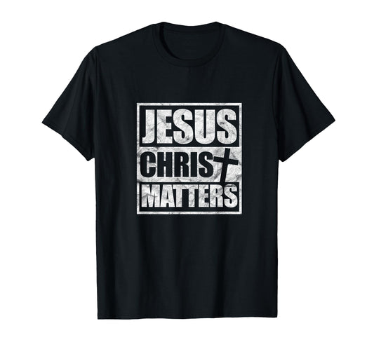 Jesus Christ Matters Christian Religious Cross T-Shirt