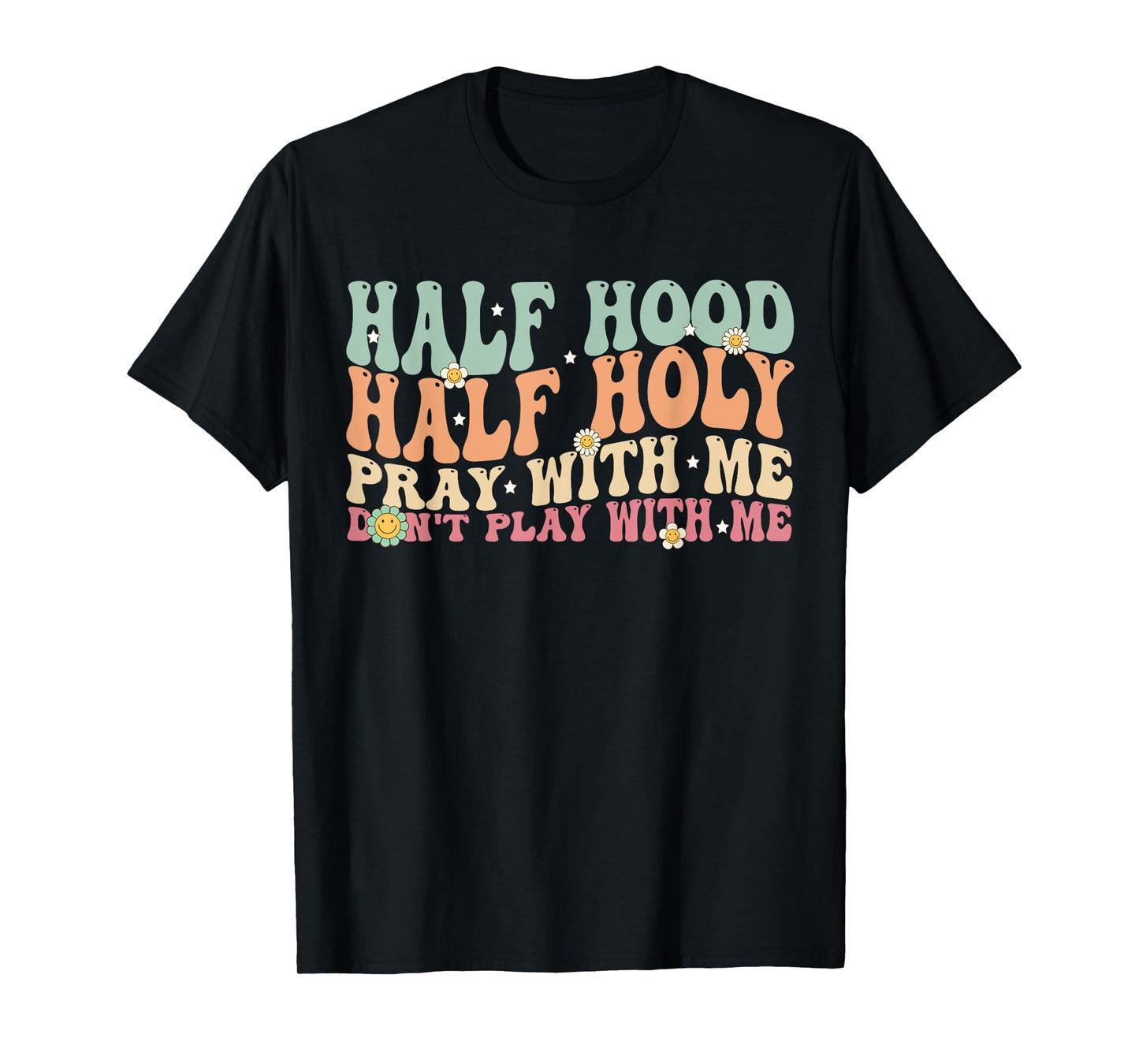 Half Hood Half Holy Groovy Retro Christian For Men Women T-Shirt