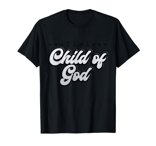 Faith Religious I Am A Child Of God T-Shirt