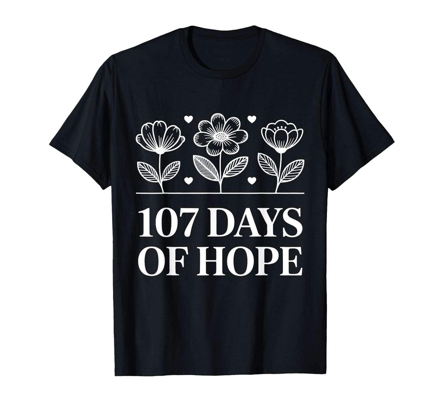 Positive Vibes Motivational Retro Floral 107 Days of Hope T-Shirt