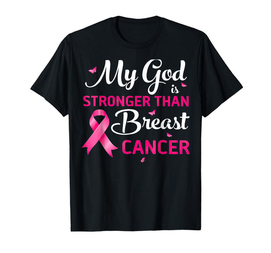 My God Is Stronger Than Breast Cancer Awareness Christian T-Shirt