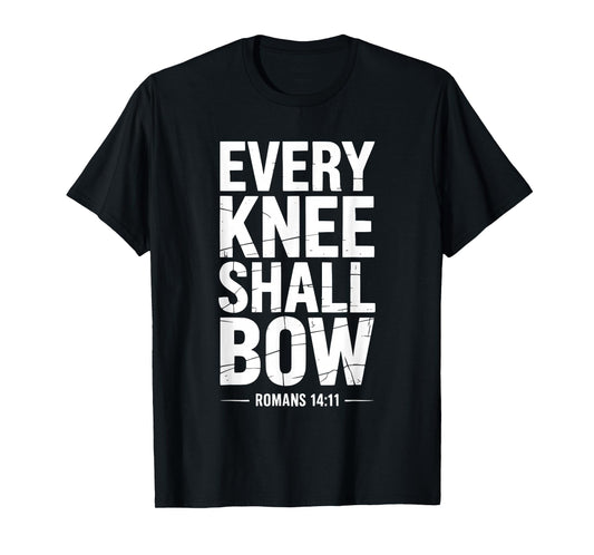 Every Knee Shall Bow Christian Bible Verse T-Shirt