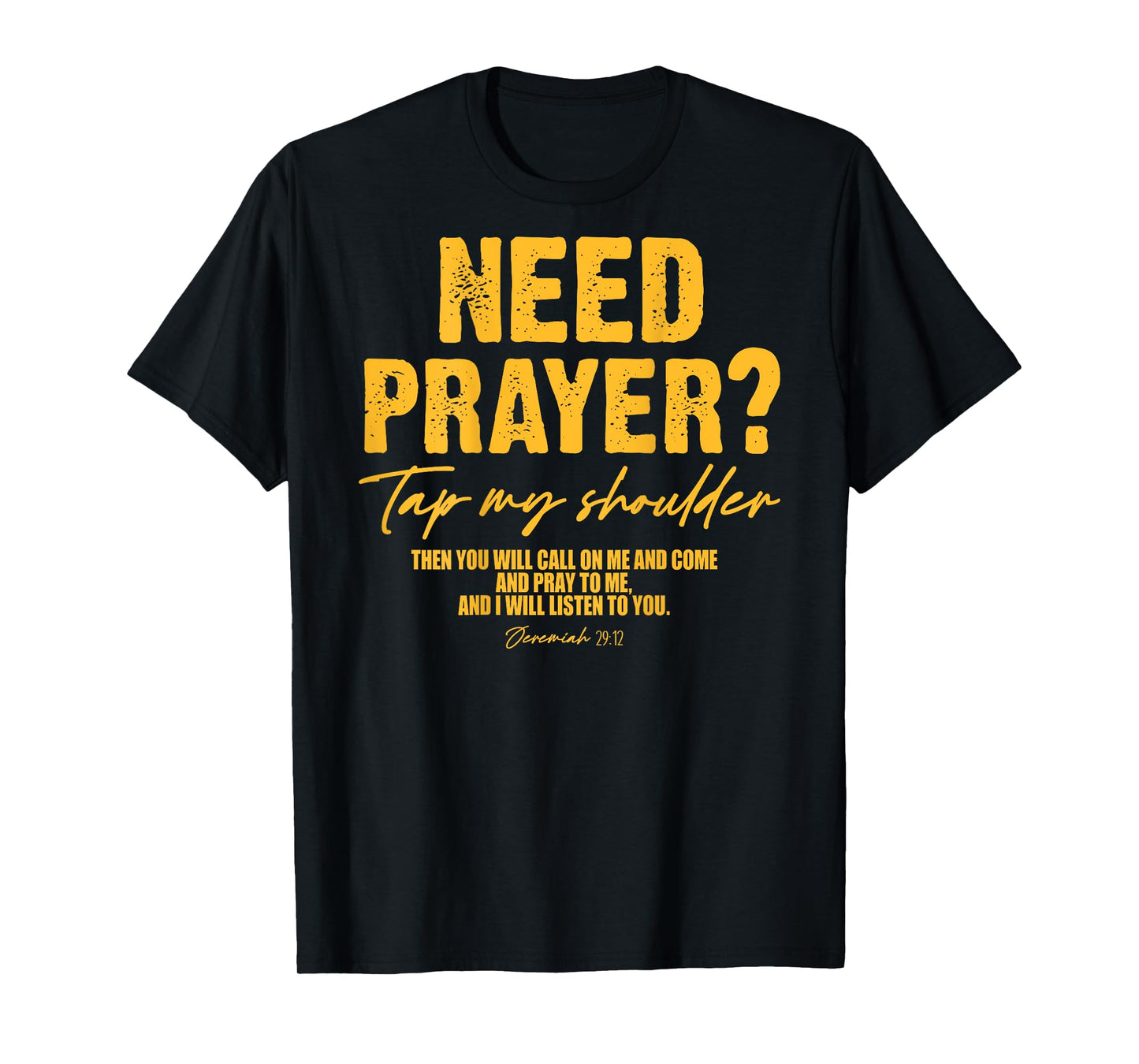 Need Prayer Tap My Shoulder Christian Men Women (On Back) T-Shirt