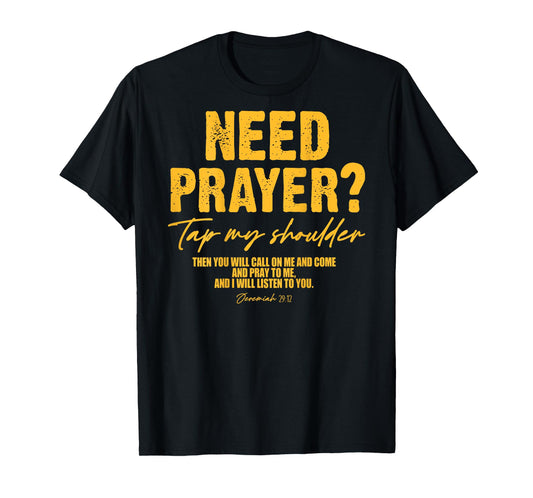Need Prayer Tap My Shoulder Christian Men Women (On Back) T-Shirt
