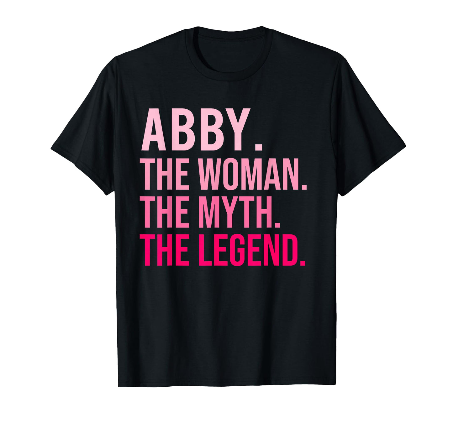 Abby The Woman The Myth The Legend Funny Valentine's Day T-Shirt