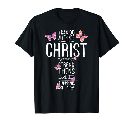 Christian Bible Verse - Beautiful Butterflies - I Can Do All T-Shirt
