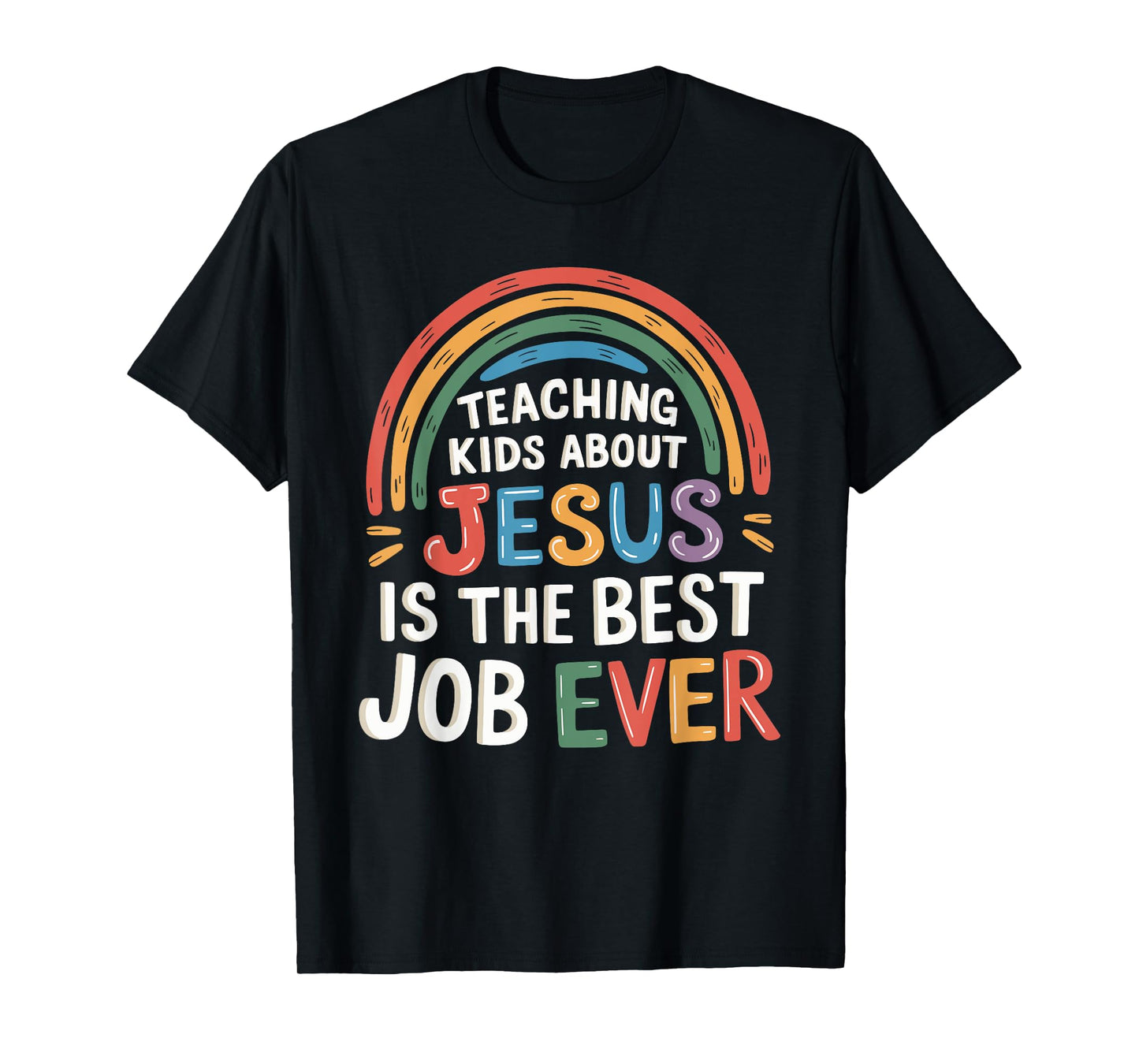 Teaching Kids About Jesus Is The Best Job Ever T-Shirt