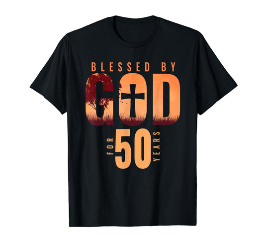 Blessed By God For 50 Years 50th Birthday Religious Theme T-Shirt