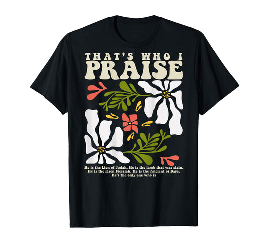 Brandon That's Who I Praise Jesus Christian Lake Merch T-Shirt