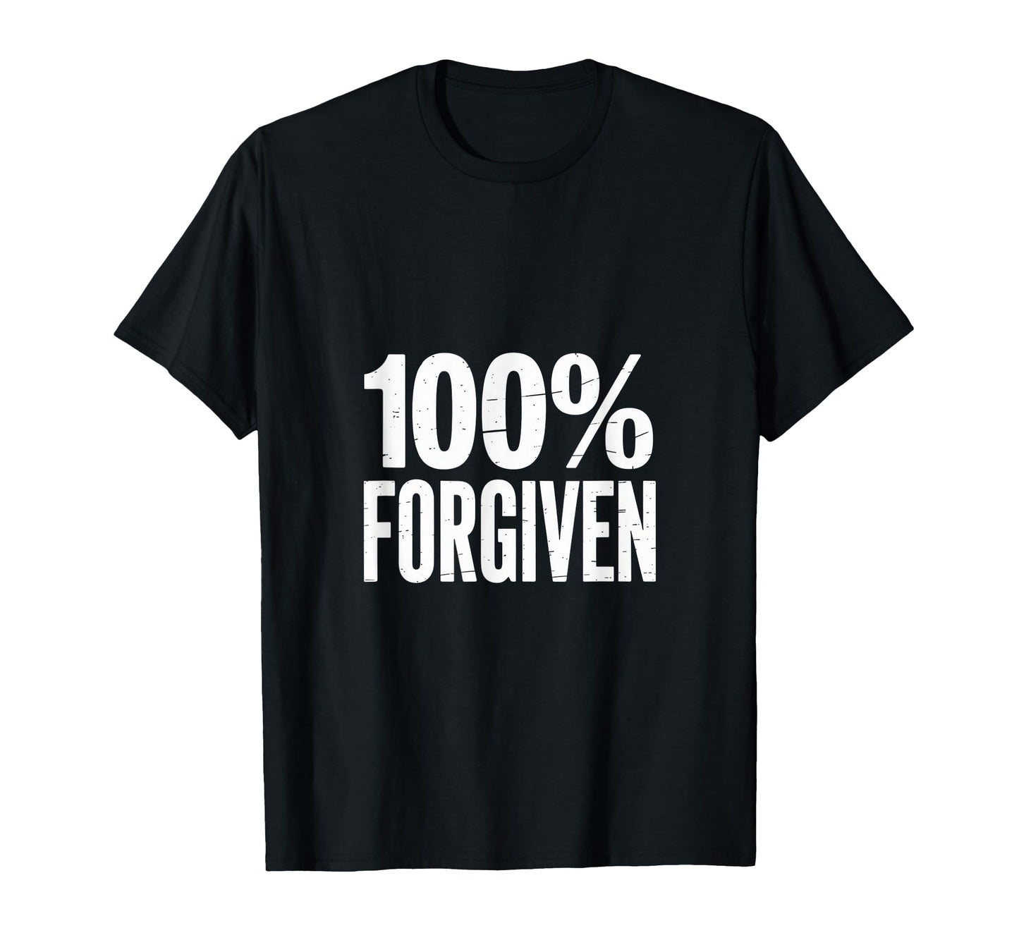 100% Forgiven Statement Christian Apparel T-Shirt