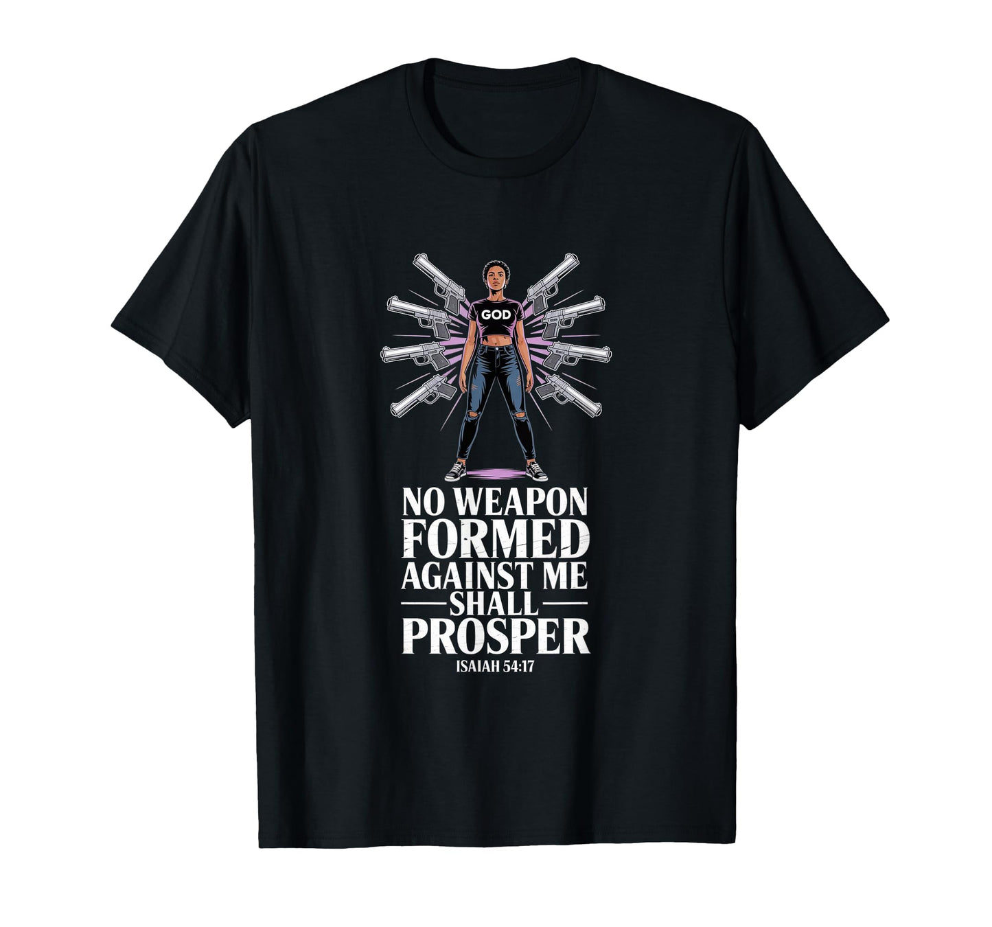 No Weapon Formed Against Me Shall Prosper - Bible Quotes T-Shirt