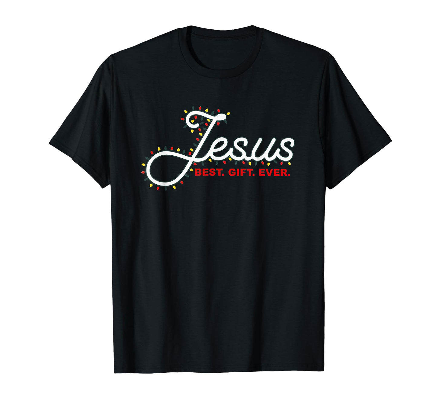 Jesus Best Gift Ever Christmas Light Xmas Gift T-Shirt