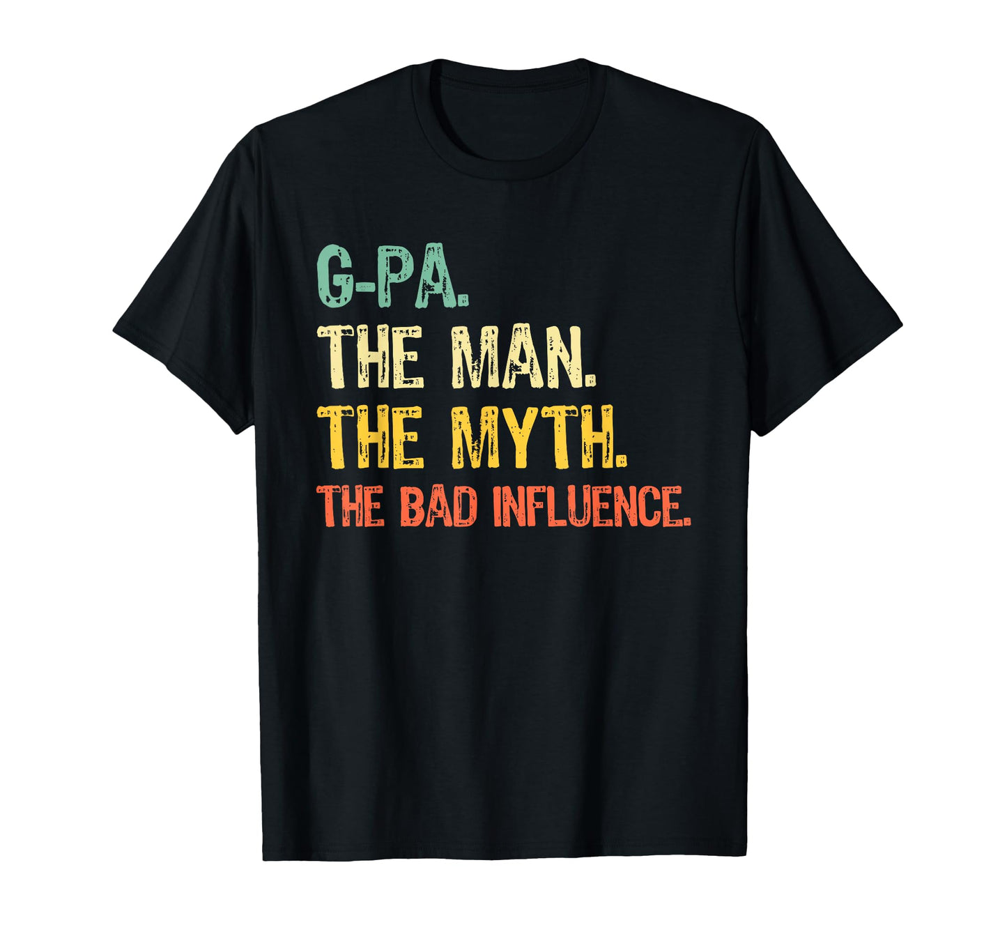 G-Pa The Man The Myth Bad Influence Funny Vintage Retro GPa T-Shirt