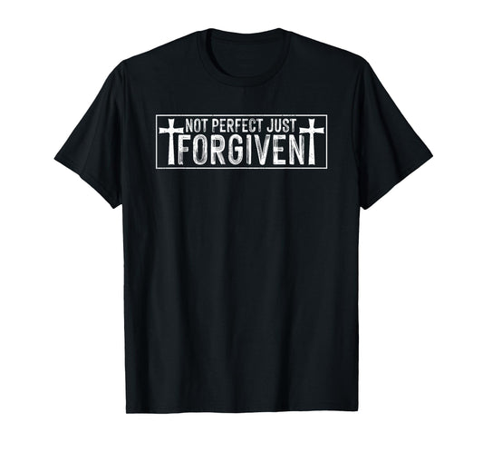 Not Perfect Just Forgiven T-Shirt
