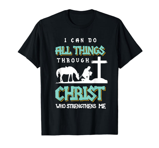I Can Do All Things Through Christ Bible Verse Shirt T-Shirt