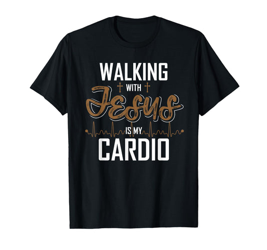 Walking With Jesus Is My Cardio Christian Gift Prayer T-Shirt