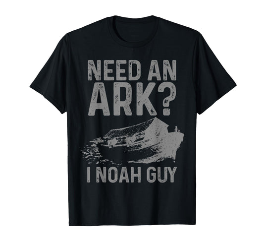 Need An Ark I Noah Guy Funny Christian Pastor Bible Jesus T-Shirt
