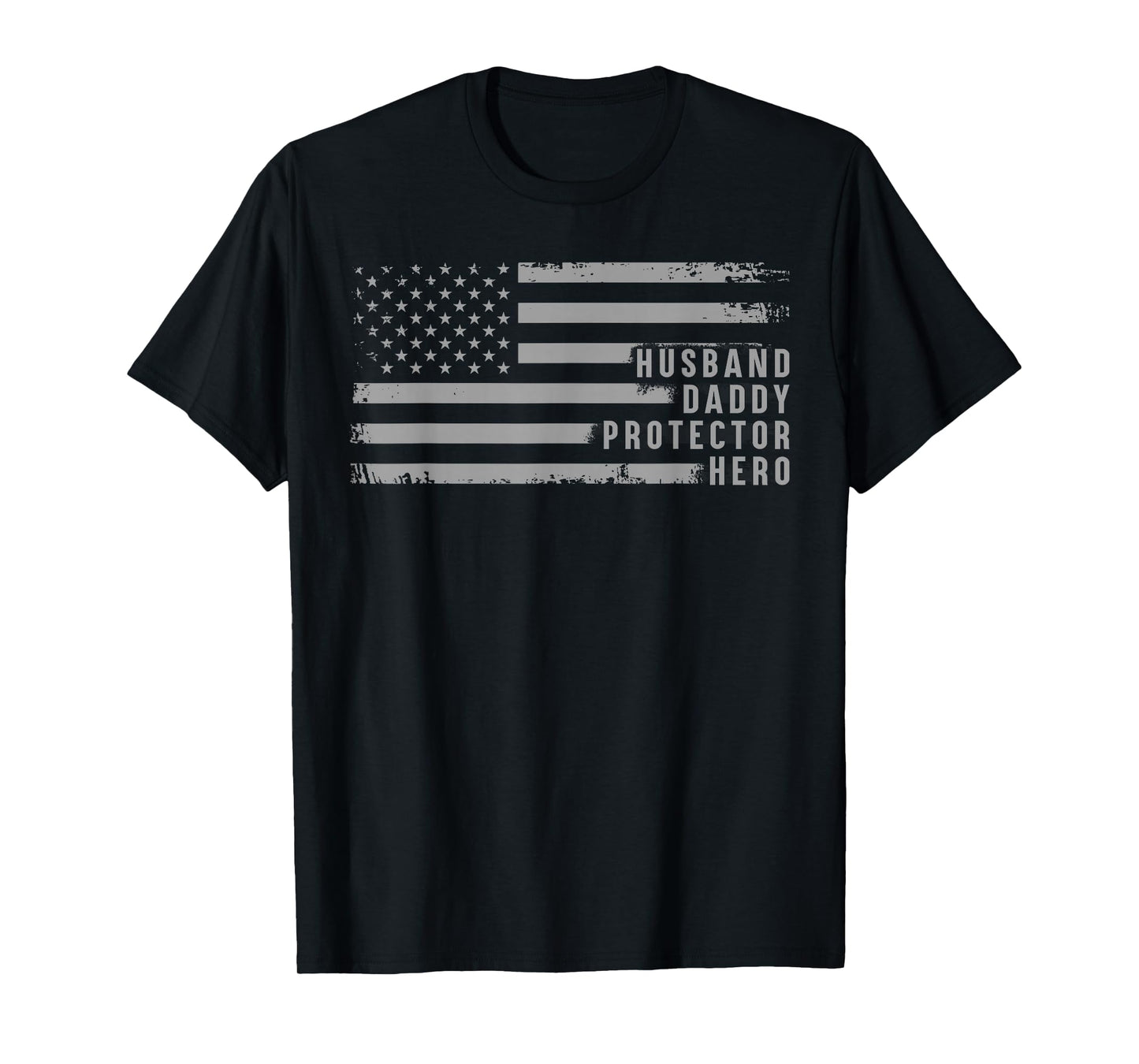 Husband Daddy Protector Hero Fathers Day American Flag Mens T-Shirt