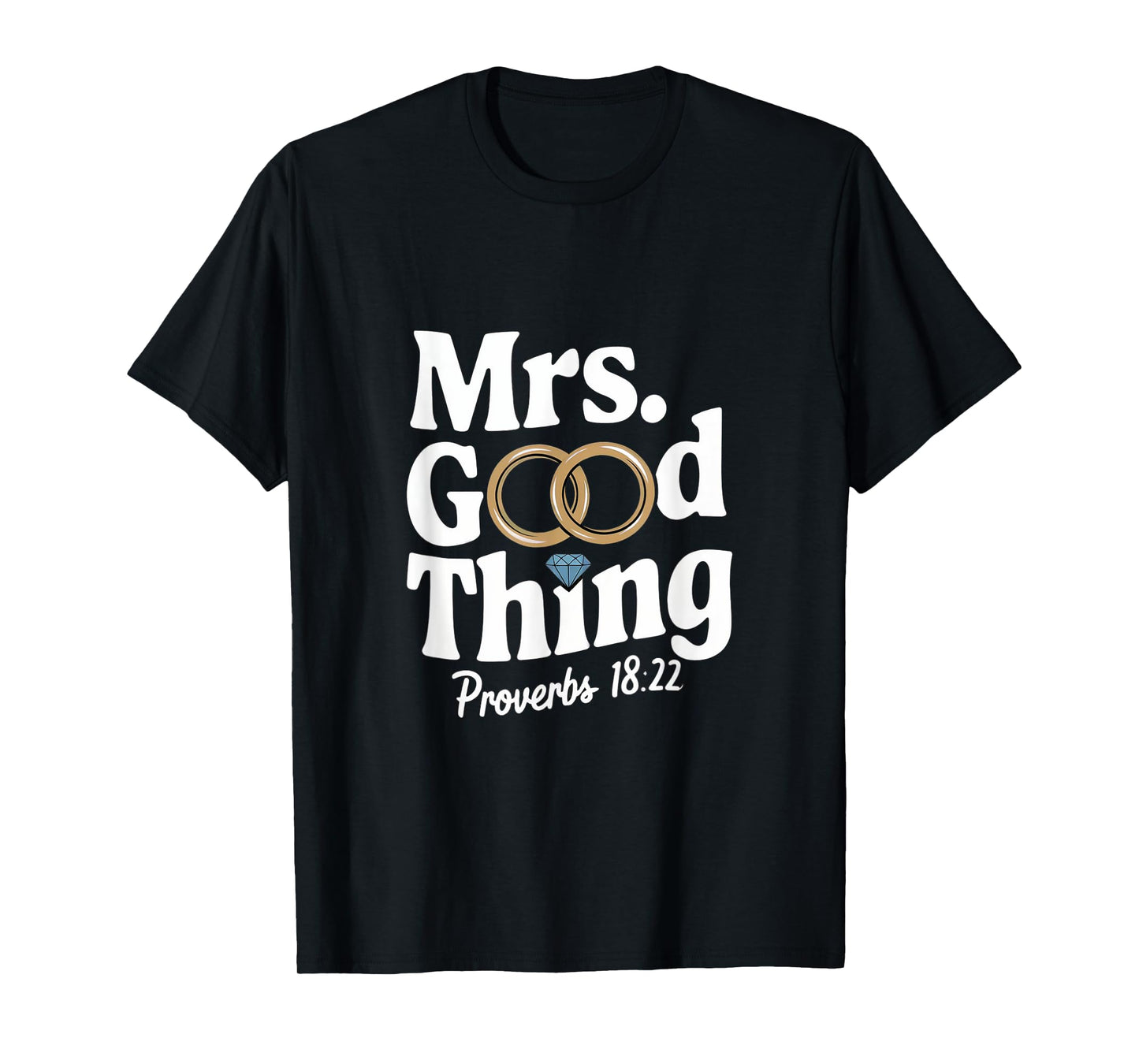 Mrs Good Thing Proverbs 18:22 Christian Faith T-Shirt