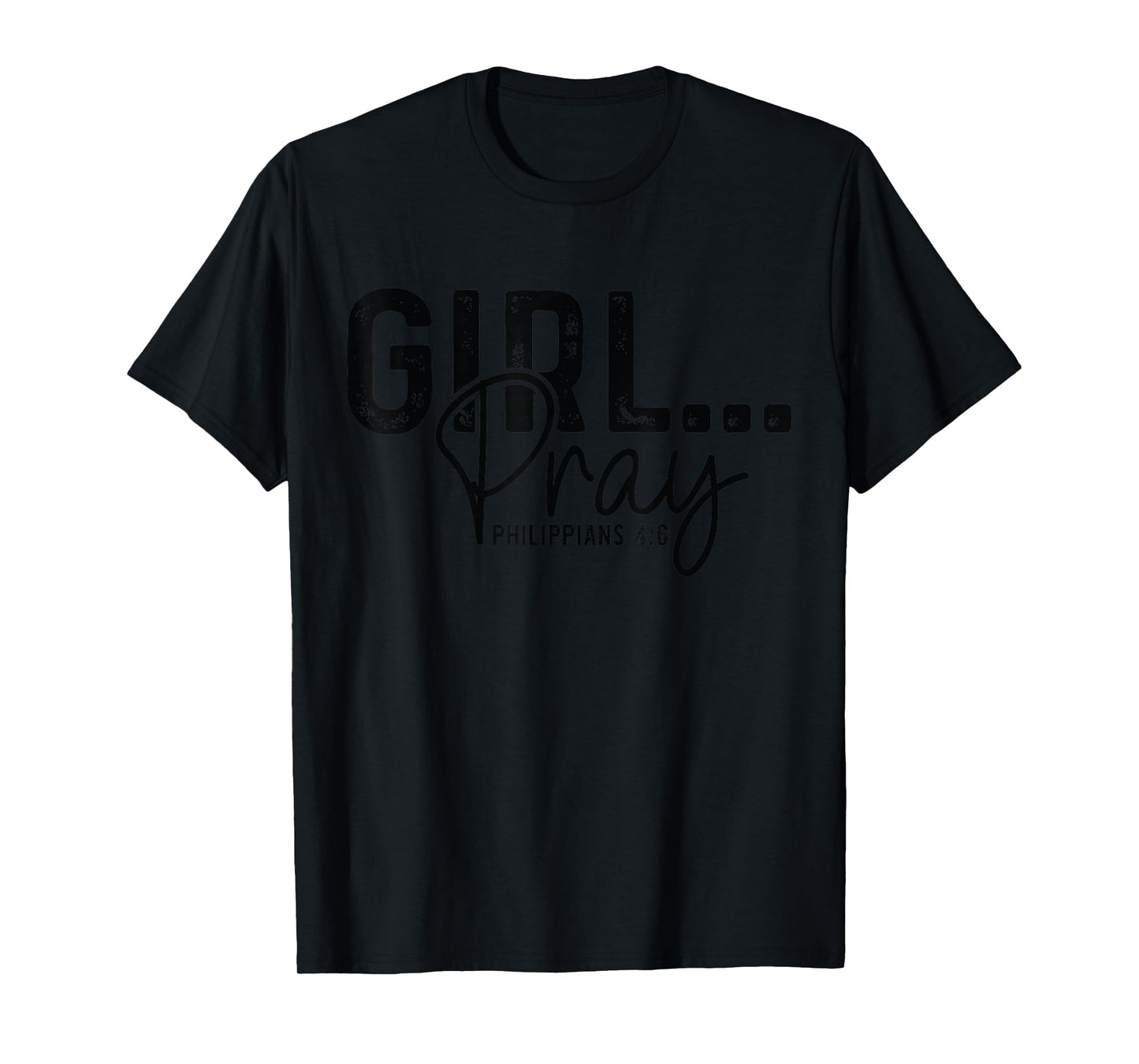 Girls Pray - Philippians Bible Verse Womens Christian Prayer T-Shirt