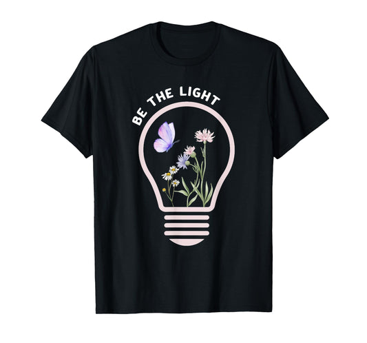 Be The Light Christ Butterfly Flower Jesus Quotes T-Shirt
