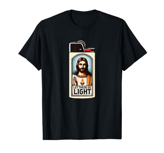 Jesus Lighter Let There Be Light Funny Meme Christ T-Shirt