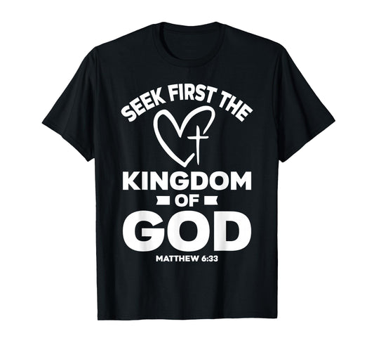 Bible Verse Seek First The Kingdom of GOD Christian T-Shirt