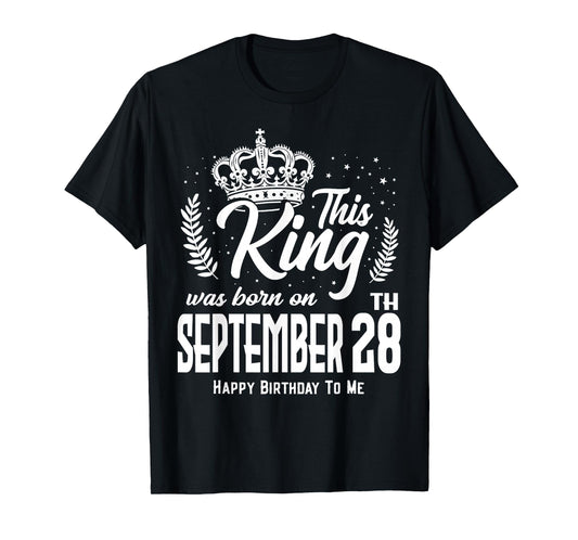 This King was Born on September 28th Funny Birthday Sep 28 T-Shirt