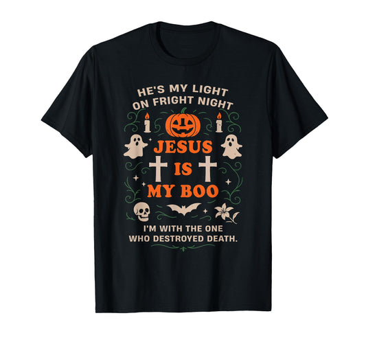 Jesus is My Boo, He is My Light Fright Night,Jesus Halloween T-Shirt