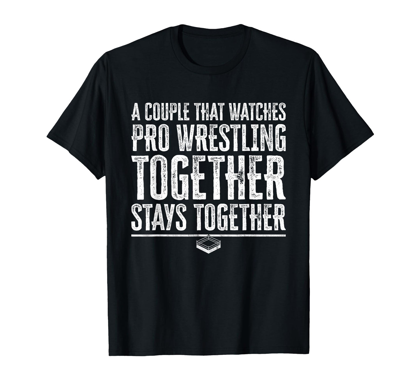 Pro Wrestling Matching Couple - Wrestling Fan Quote T-Shirt