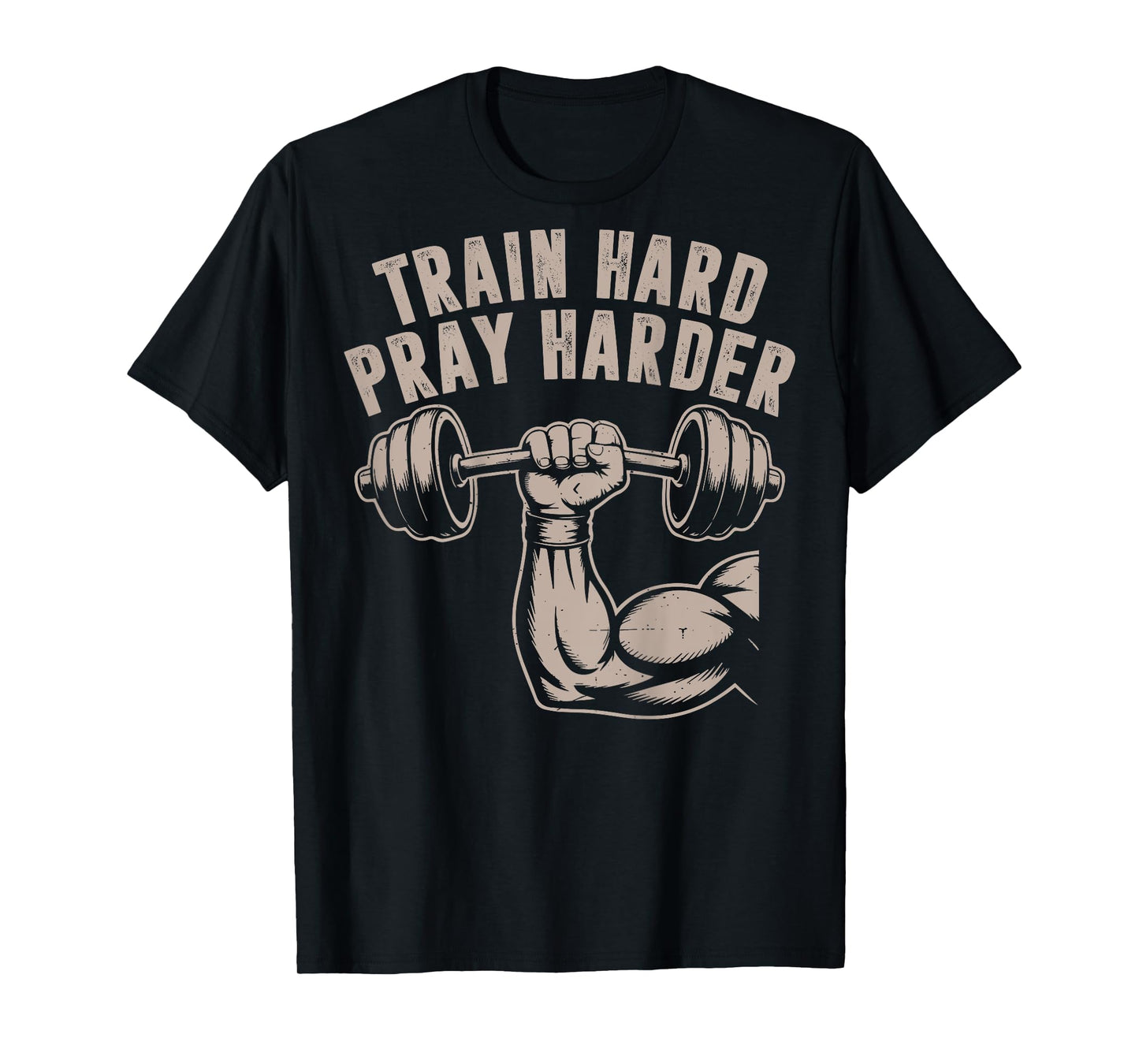 Train Hard Pray Harder Funny Christian Workout Gym Jesus Men T-Shirt
