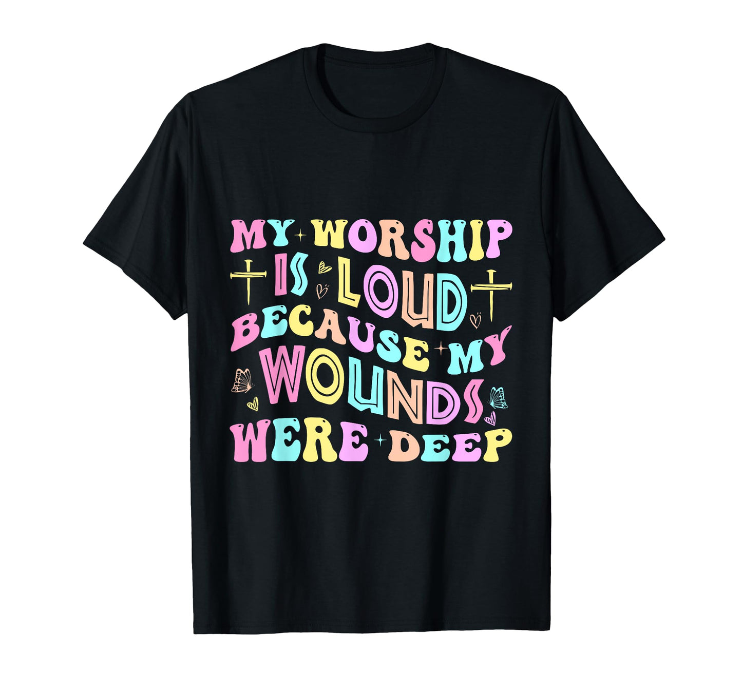 My Worship is Loud Christian Religious Jesus Men Women T-Shirt