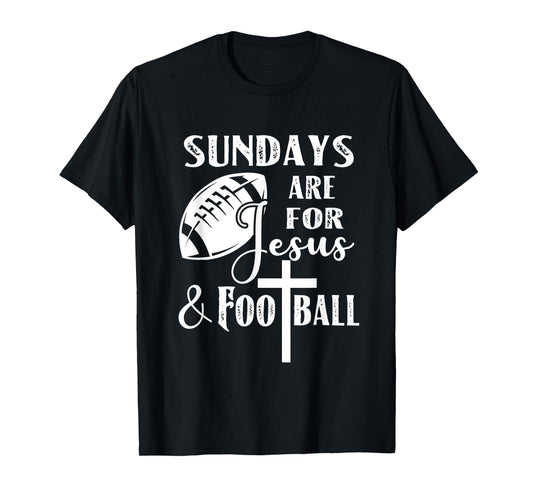 Sundays Are For Jesus And Football Funny Christian Gift T-Shirt